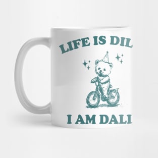 Bear Life Is Dilly I Am Dally Shirt, Funny Bear On A Bike Meme Mug